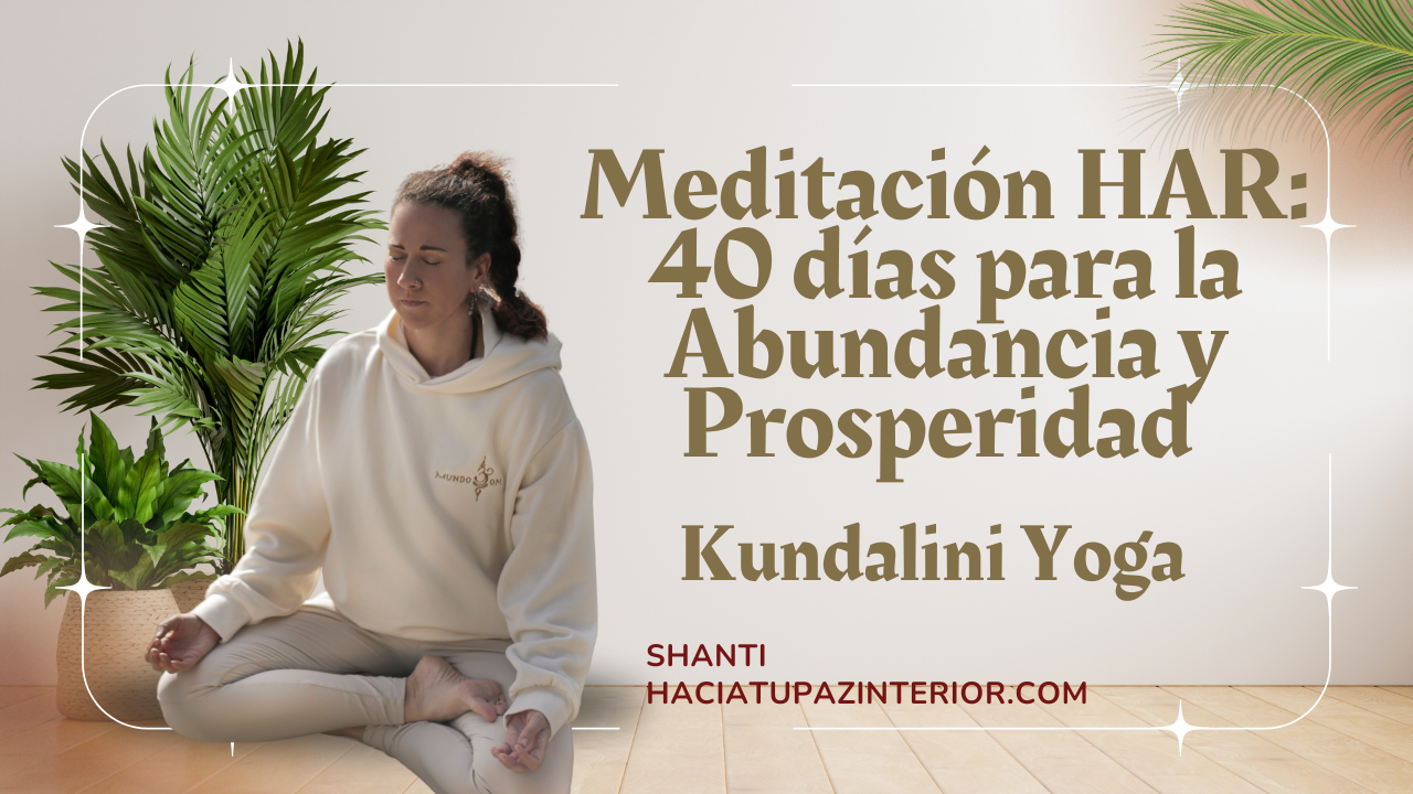 Meditación HAR: 40 días para la Abundancia y Prosperidad - Hacia tu paz ...